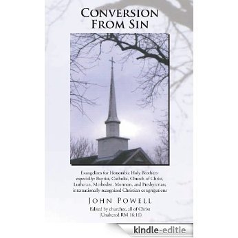Conversion From Sin: Evangelism for Honorable Holy Brothers- especially: Baptist, Catholic, Church of Christ, Lutheran, Methodist, Mormon, and Presbyterian; ... Christian congre (English Edition) [Kindle-editie] beoordelingen