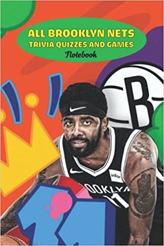 All Brooklyn Nets Trivia Quizzes and Games Notebook: Notebook|Journal| Diary/ Lined - Size 6x9 Inches 100 Pages