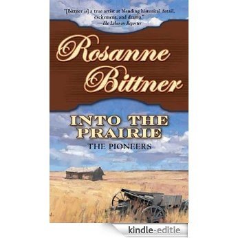 Into the Prairie: The Pioneers (Westerward America!) [Kindle-editie]