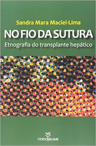 No Fio Da Sutura - Etnografia Do Transplante Hepatico
