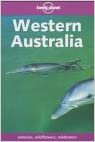 Western Australia. A Lonely Planet Australia Guide