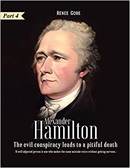 indir Alexander Hamilton: The Evil Conspiracy leads to a Pitiful Death (Part 4)
