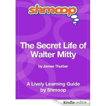 The Secret Life of Walter Mitty: Shmoop Study Guide [Kindle-editie]