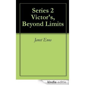 Series 2 Victor's, Beyond Limits (Series 2, Victor's, Beyond Limits) (English Edition) [Kindle-editie]