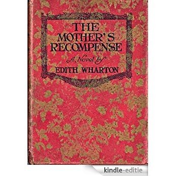 The Mother's Recompense: (A novel) (Works of Edith Wharton Book 6) (English Edition) [Kindle-editie]