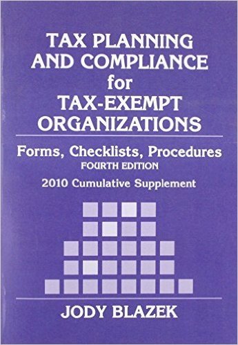 Tax Planning and Compliance for Tax-Exempt Organizations, 2010 Cumulative Supplement