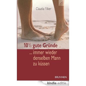 10 1/2 gute Gründe immer wieder denselben Mann zu küssen (kompass) (German Edition) [Kindle-editie]