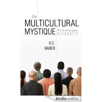 The Multicultural Mystique: The Liberal Case Against Diversity [Kindle-editie]