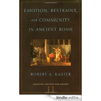Emotion, Restraint, and Community in Ancient Rome (Classical Culture and Society) [Kindle-editie] beoordelingen