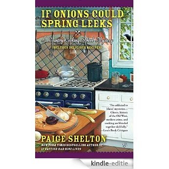 If Onions Could Spring Leeks (Country Cooking School Mystery) [Kindle-editie]