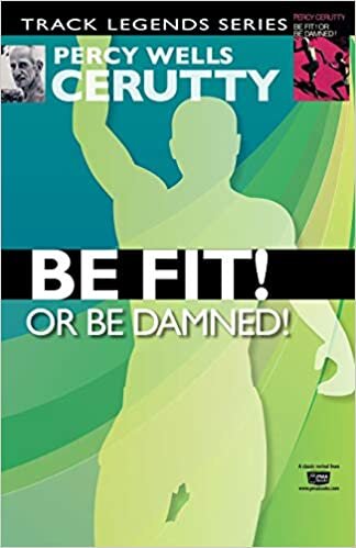 indir Be Fit or Be Damned! (Percy Cerutty Classic Revivals, Band 2)