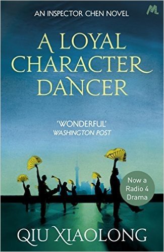 A Loyal Character Dancer: Inspector Chen 2 (Inspector Chen Cao Book 3) (English Edition)