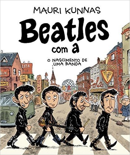 Beatles com A. O Nascimento De Uma Banda