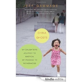 China Ghosts: My Daughter's Journey to America, My Pas [Kindle-editie]