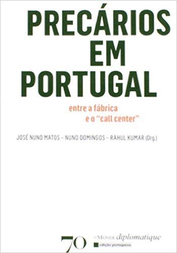 Precários em Portugal. Entre a Fábrica e o "Call Center"