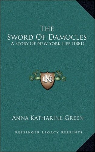 The Sword of Damocles: A Story of New York Life (1881)