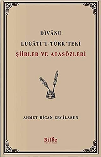 Divanu Lugatit-Türkteki Şiirler ve Atasözleri