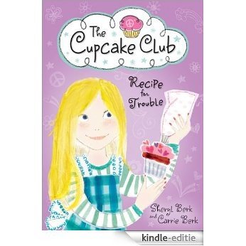 Recipe for Trouble: The Cupcake Club [Kindle-editie]
