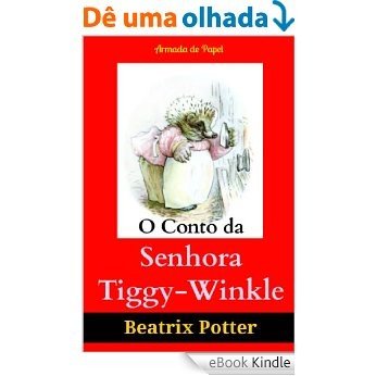 O Conto da Senhora Tiggy-Winkle (O Universo de Beatrix Potter Livro 6) [eBook Kindle]