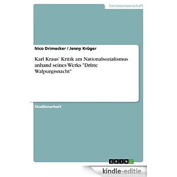 Karl Kraus' Kritik am Nationalsozialismus anhand seines Werks "Dritte Walpurgisnacht" [Kindle-editie]