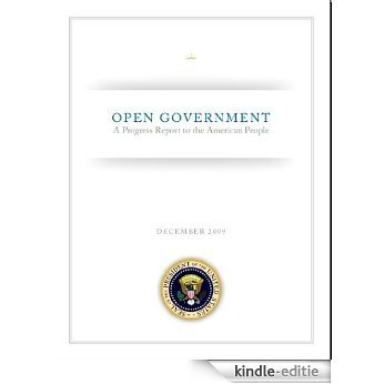 OPEN GOVERNMENT A Progress Report to the American People DECEMBER 2009 (English Edition) [Kindle-editie]