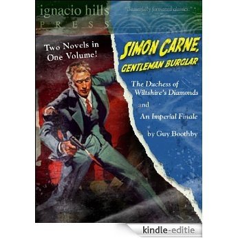 Simon Carne, Gentleman Burglar (Two mystery classics in one volume!) (English Edition) [Kindle-editie]