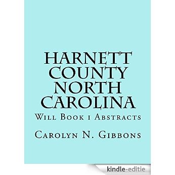 Harnett County North Carolina: Will Book I Abstracts (English Edition) [Kindle-editie]
