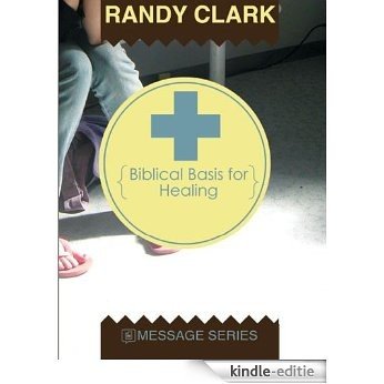 Biblical Basis for Healing (English Edition) [Kindle-editie]