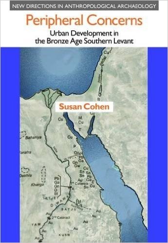 Peripheral Concerns: Urban Development in the Bronze Age Southern Levant
