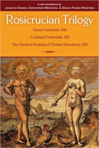 Rosicrucian Trilogy: Modern Translations of the Three Founding Documents