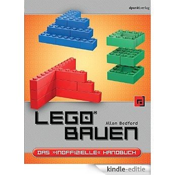LEGO® bauen: Das "inoffizielle" Handbuch (German Edition) [Kindle-editie]