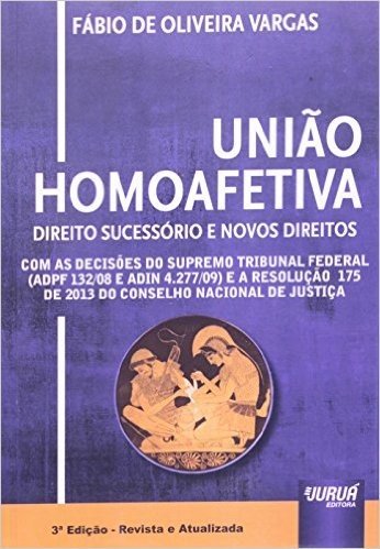 União Homoafetiva. Direito Sucessório e Novos Direitos