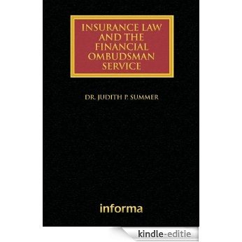 Insurance Law and the Financial Ombudsman Service (Lloyd's Insurance Law Library) [Kindle-editie]