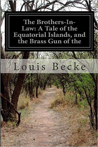 The Brothers-In-Law: A Tale of the Equatorial Islands, and the Brass Gun of the