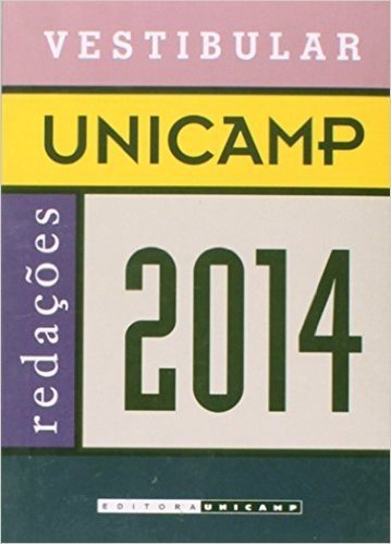 Vestibular Unicamp. Redações 2014