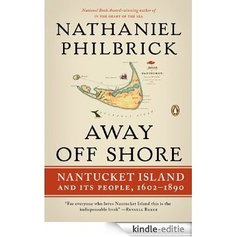 Away Off Shore: Nantucket Island and Its People, 1602-1890 [Kindle-editie]