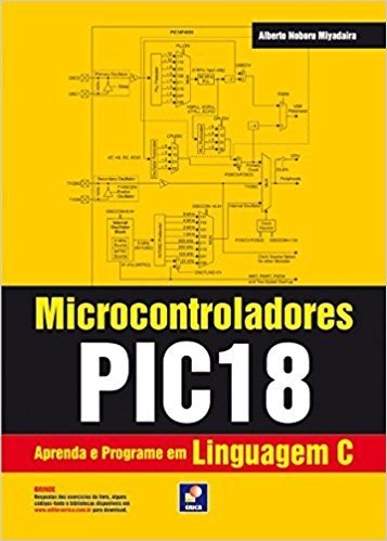 Microcontroladores PIC18. Aprenda e Programe em Linguagem C baixar