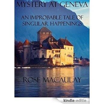 Mystery at Geneva: An Improbable Tale of Singular Happenings [Kindle-editie]