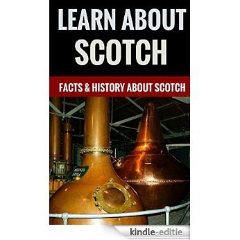 Learn About Scotch - Facts & History About Scotch (English Edition) [Kindle-editie]