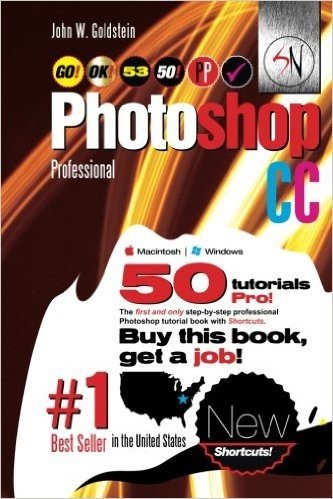 Photoshop CC Professional 53 (Macintosh/Windows): Buy This Book, Get a Job!