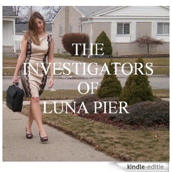 The Investigators of Luna Pier (English Edition) [Kindle-editie]