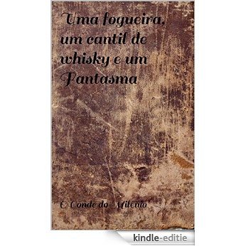Uma fogueira, um cantil de whisky e um Fantasma (Portuguese Edition) [Kindle-editie]