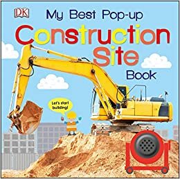 indir My Best Pop-Up Construction Site Book: Let&#39;s Start Building! (Noisy Pop-Up Books)