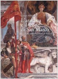 L'araldica e il leone di San Marco. Le insegne della Provincia di Venezia
