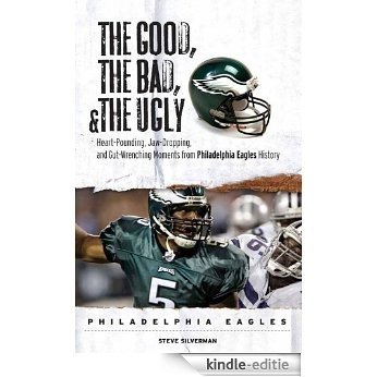 The Good, The Bad, and the Ugly Philadelphia Eagles (The Good, the Bad, & the Ugly) [Kindle-editie] beoordelingen
