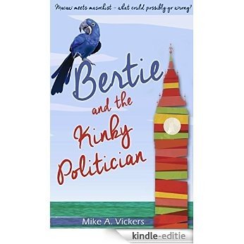 Bertie and the Kinky Politician (English Edition) [Kindle-editie]