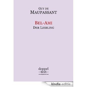 Bel-Ami / Der Liebling - zweisprachig Französisch-Deutsch / Edition bilingue français-allemand (French Edition) [Kindle-editie]