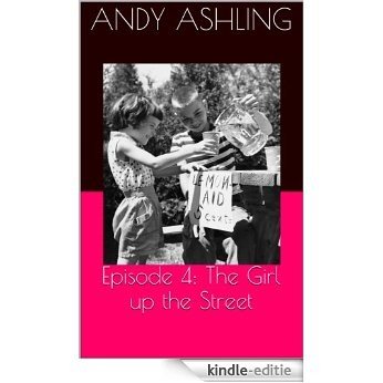 Episode 4: The Girl up the Street (The Sex Life of Andy Ashling) (English Edition) [Kindle-editie]