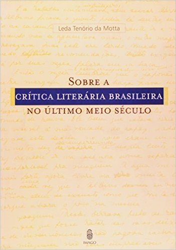 Sobre A Critica Literária Brasileira. No Ultimo Meio Século