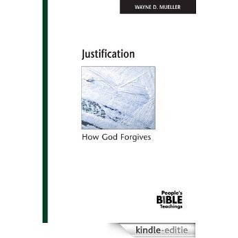 Justification: How God Forgives (People's Bible Teachings) (English Edition) [Kindle-editie]